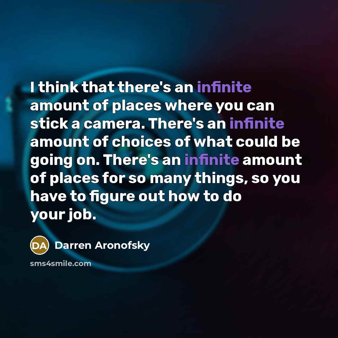 “I think that there's an infinite amount of places where…” quote by Darren Aronofsky