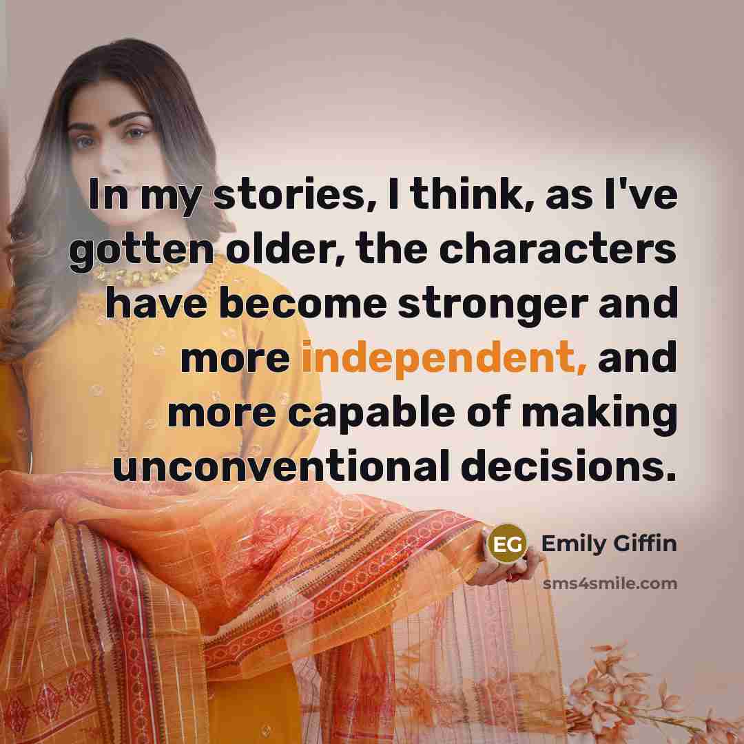 “In my stories, I think, as I've gotten older, the…” quote by Emily Giffin