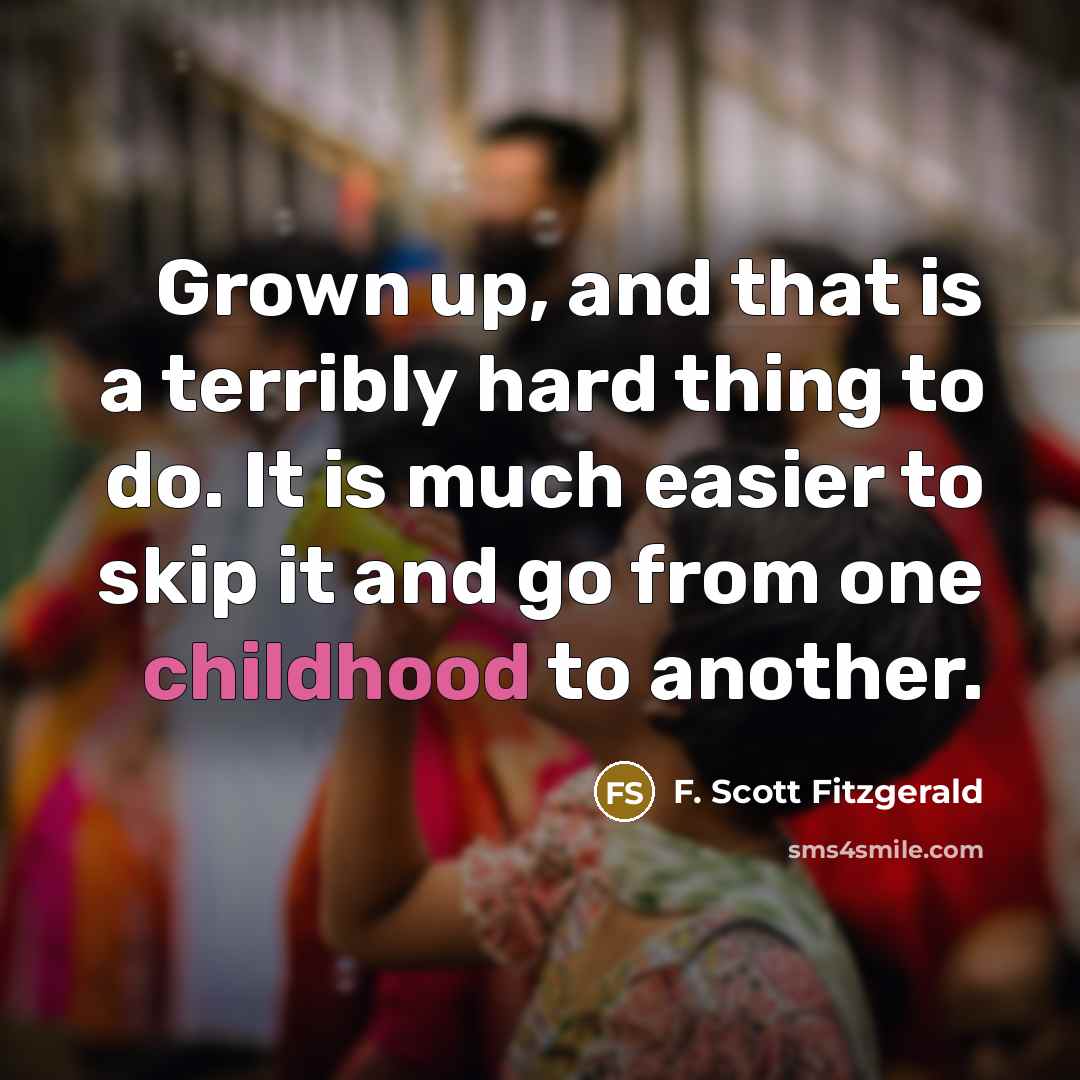 “Grown up, and that is a terribly hard thing to…” quote by F. Scott Fitzgerald