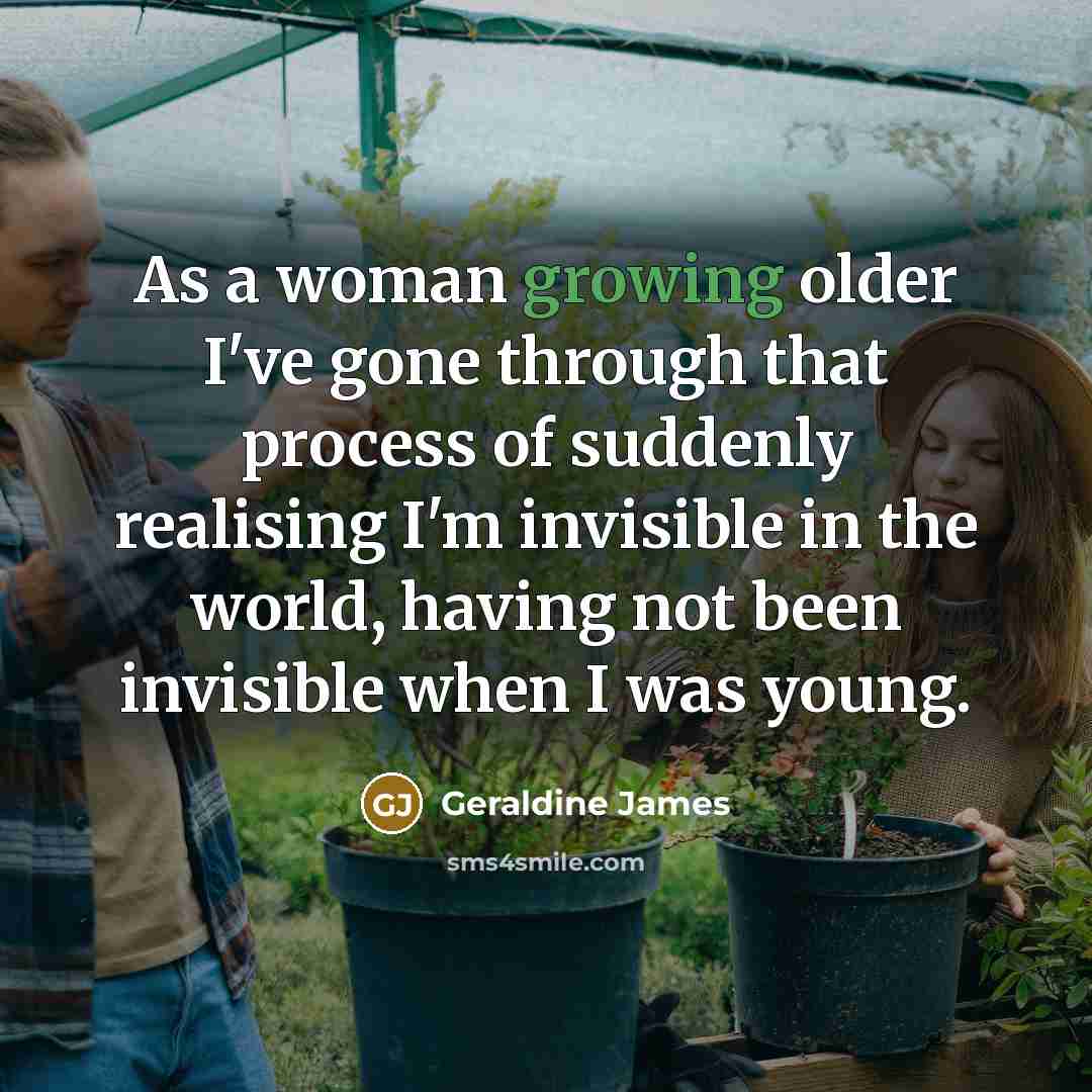 “As a woman growing older I've gone through that process…” quote by Geraldine James