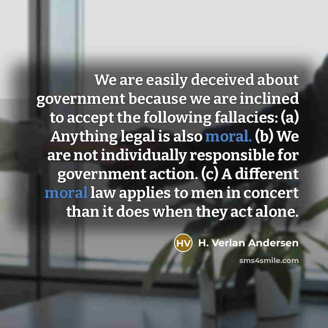 “We are easily deceived about government because we are inclined…” quote by H. Verlan Andersen