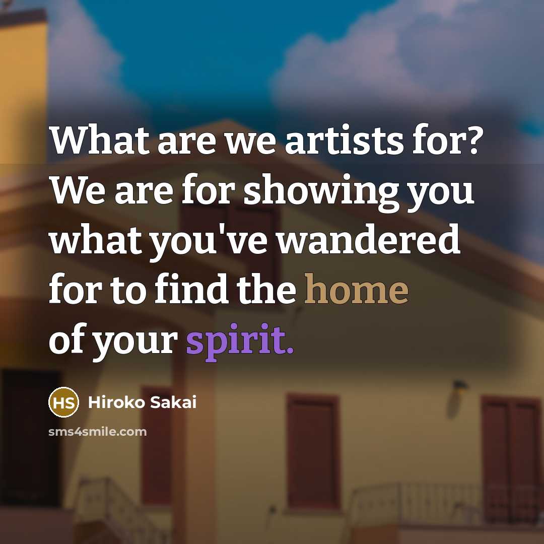 “What are we artists for? We are for showing you…” quote by Hiroko Sakai
