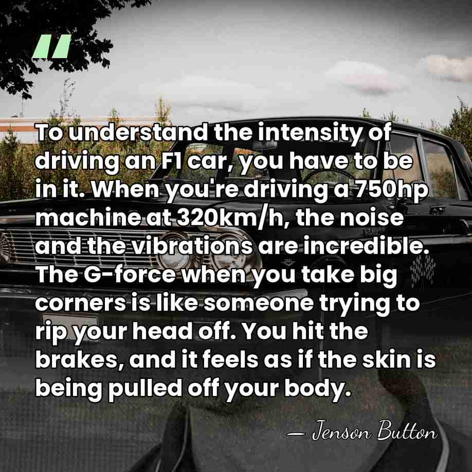 To understand the intensity of driving an F1 car, you have to&hellip; - Jenson Button