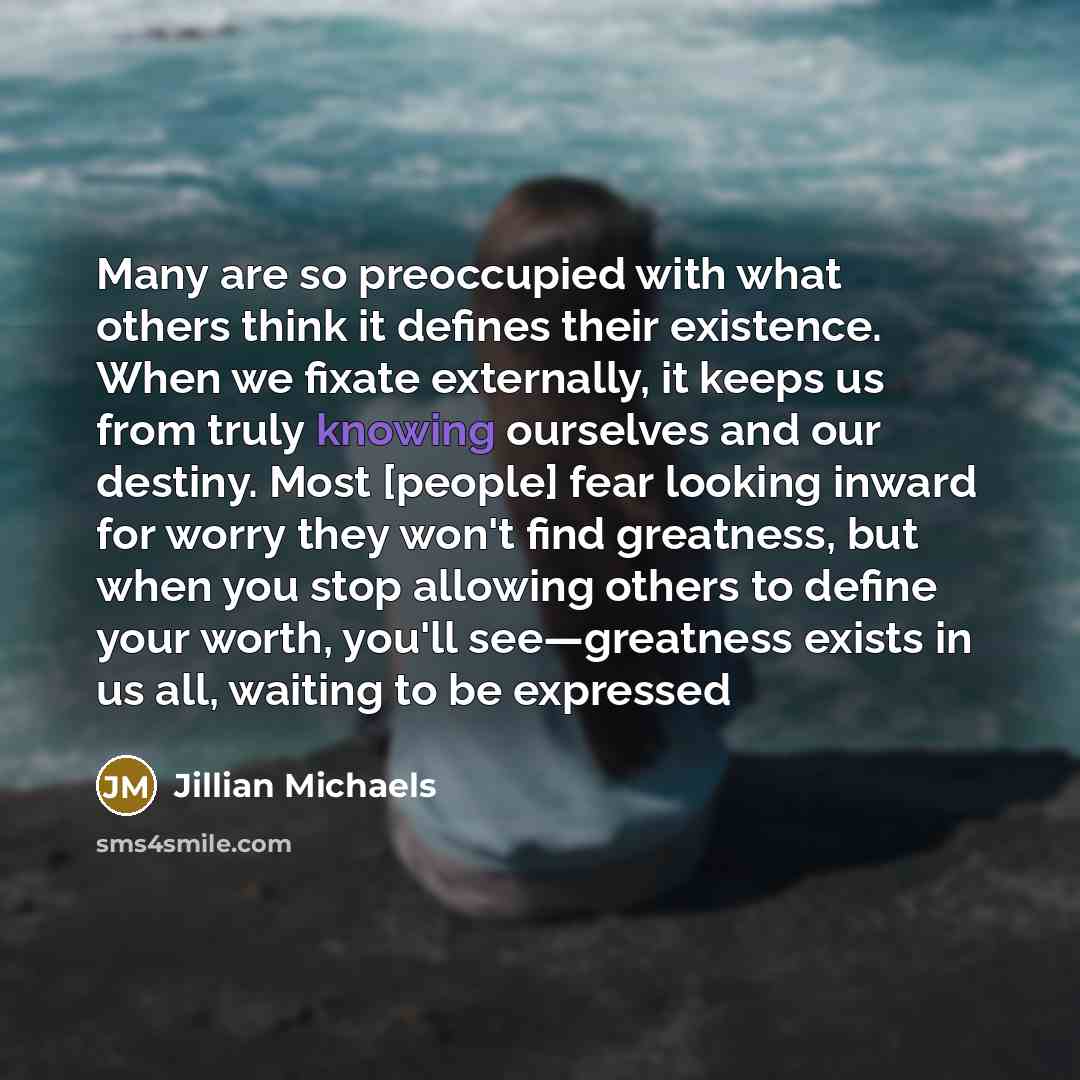 “Many are so preoccupied with what others think it defines…” quote by Jillian Michaels