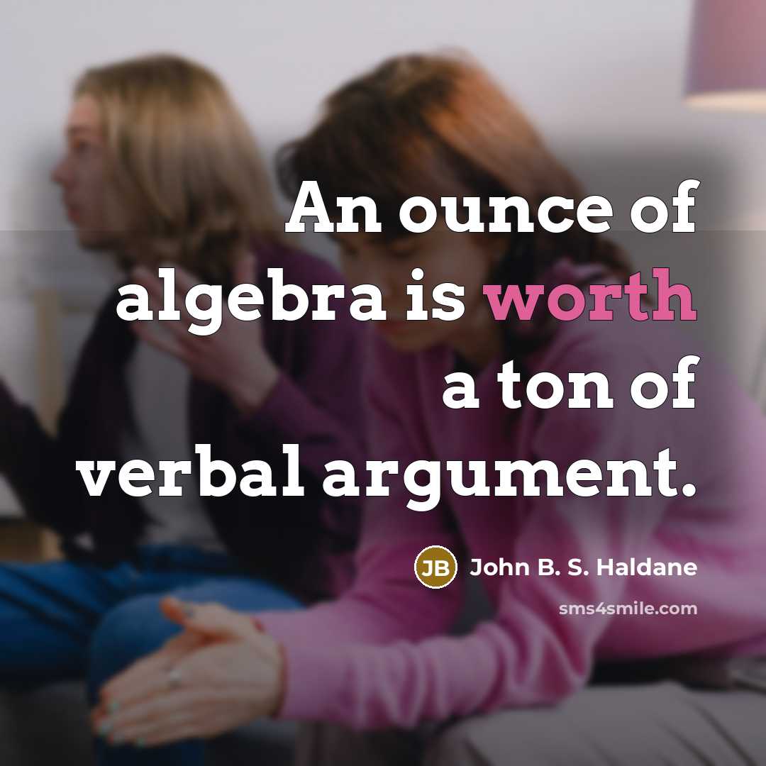 “An ounce of algebra is worth a ton of verbal…” quote by John B. S. Haldane