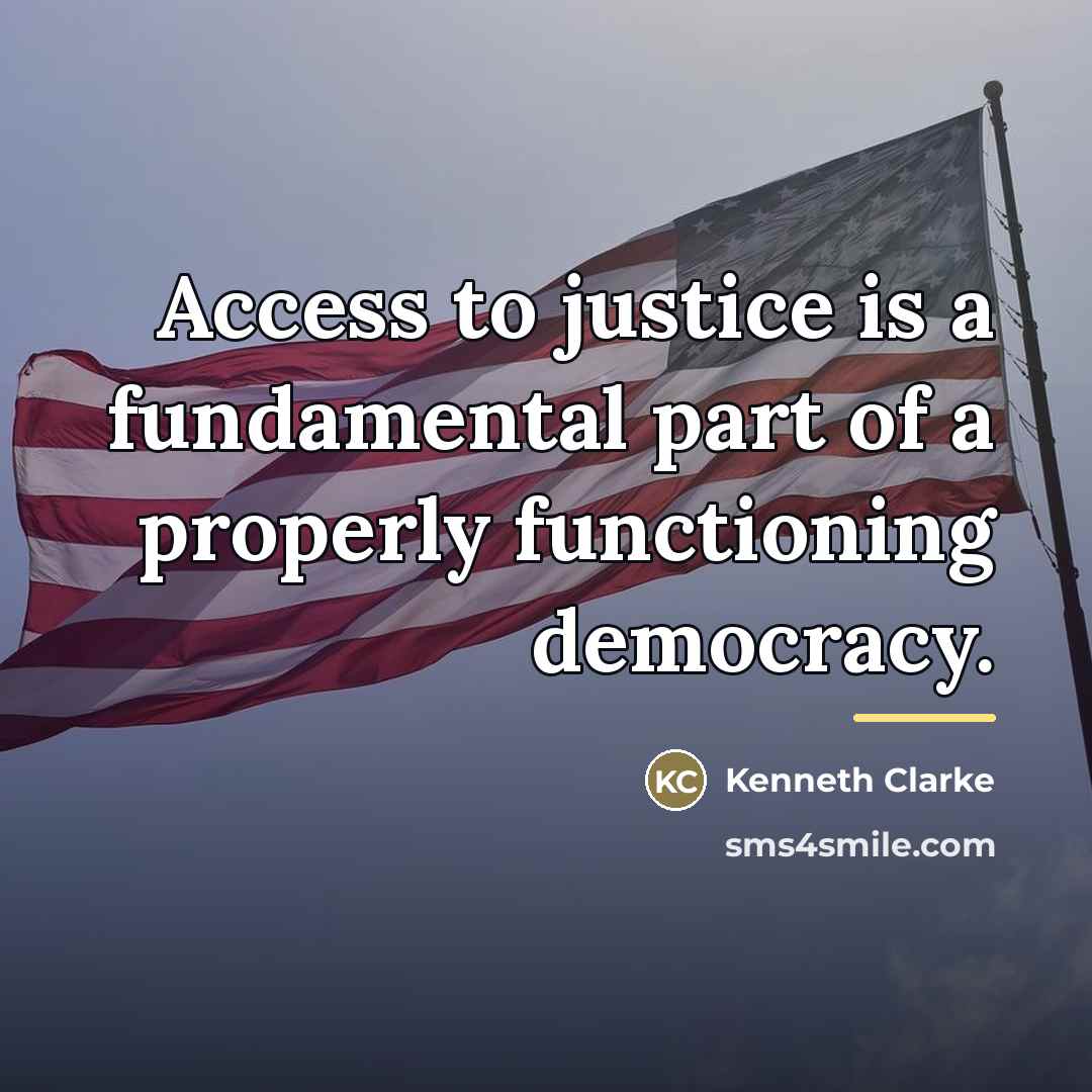 “Access to justice is a fundamental part of a properly…” quote by Kenneth Clarke