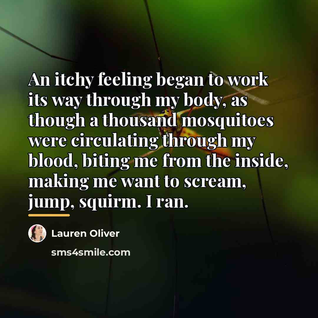 “An itchy feeling began to work its way through my…” quote by Lauren Oliver