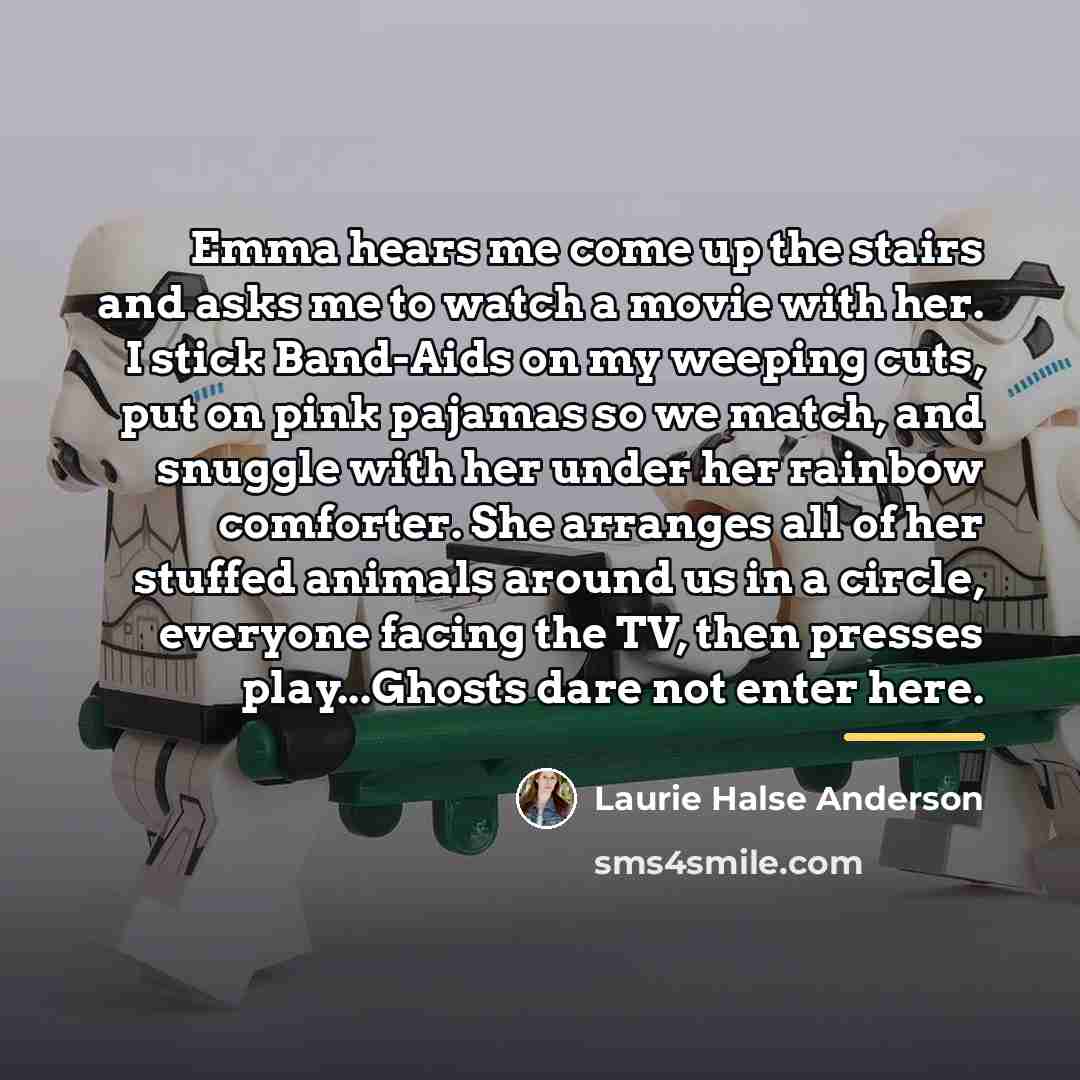 “Emma hears me come up the stairs and asks me…” quote by Laurie Halse Anderson