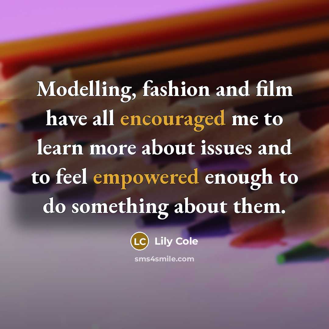 “Modelling, fashion and film have all encouraged me to learn…” quote by Lily Cole