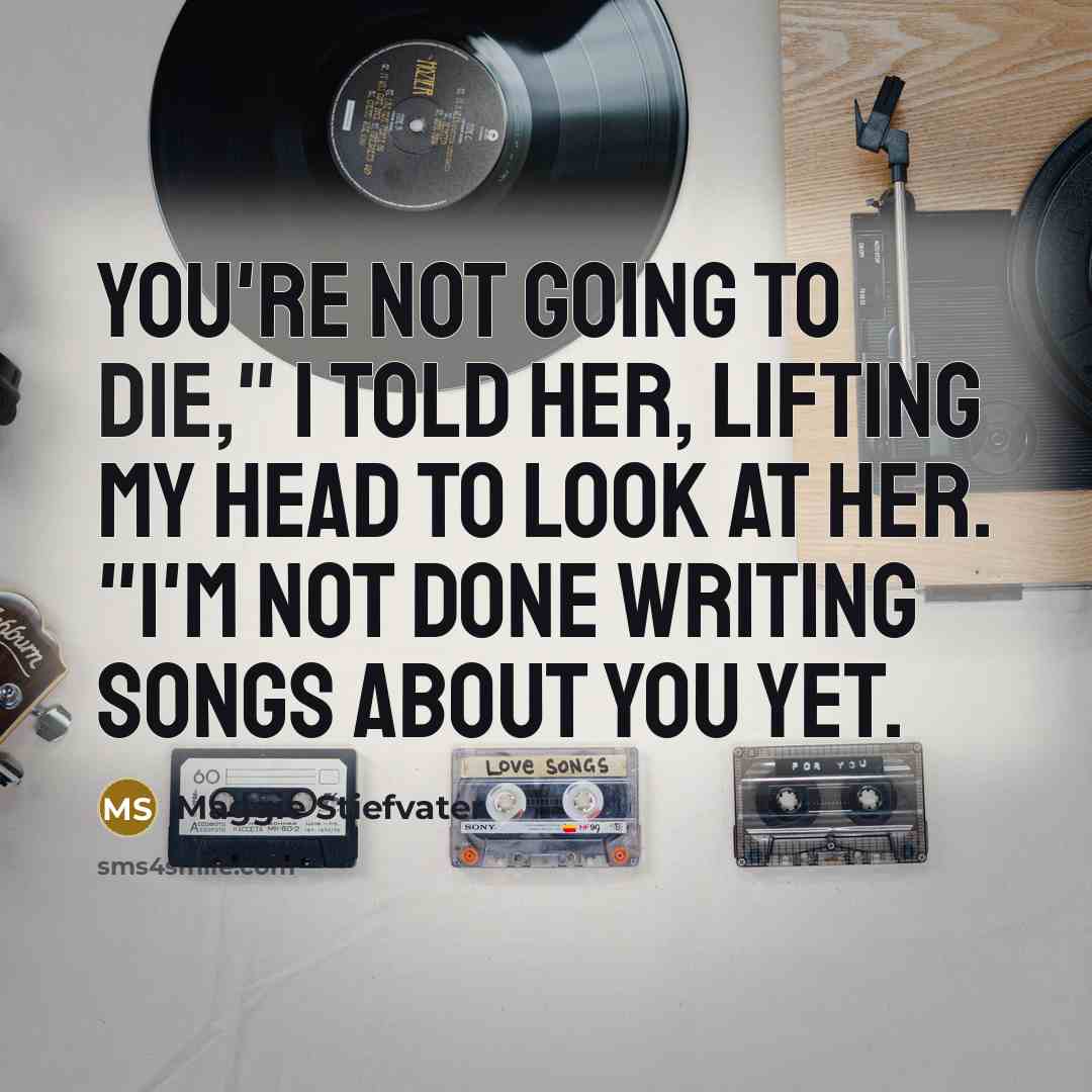 “You're not going to die," I told her, lifting my…” quote by Maggie Stiefvater