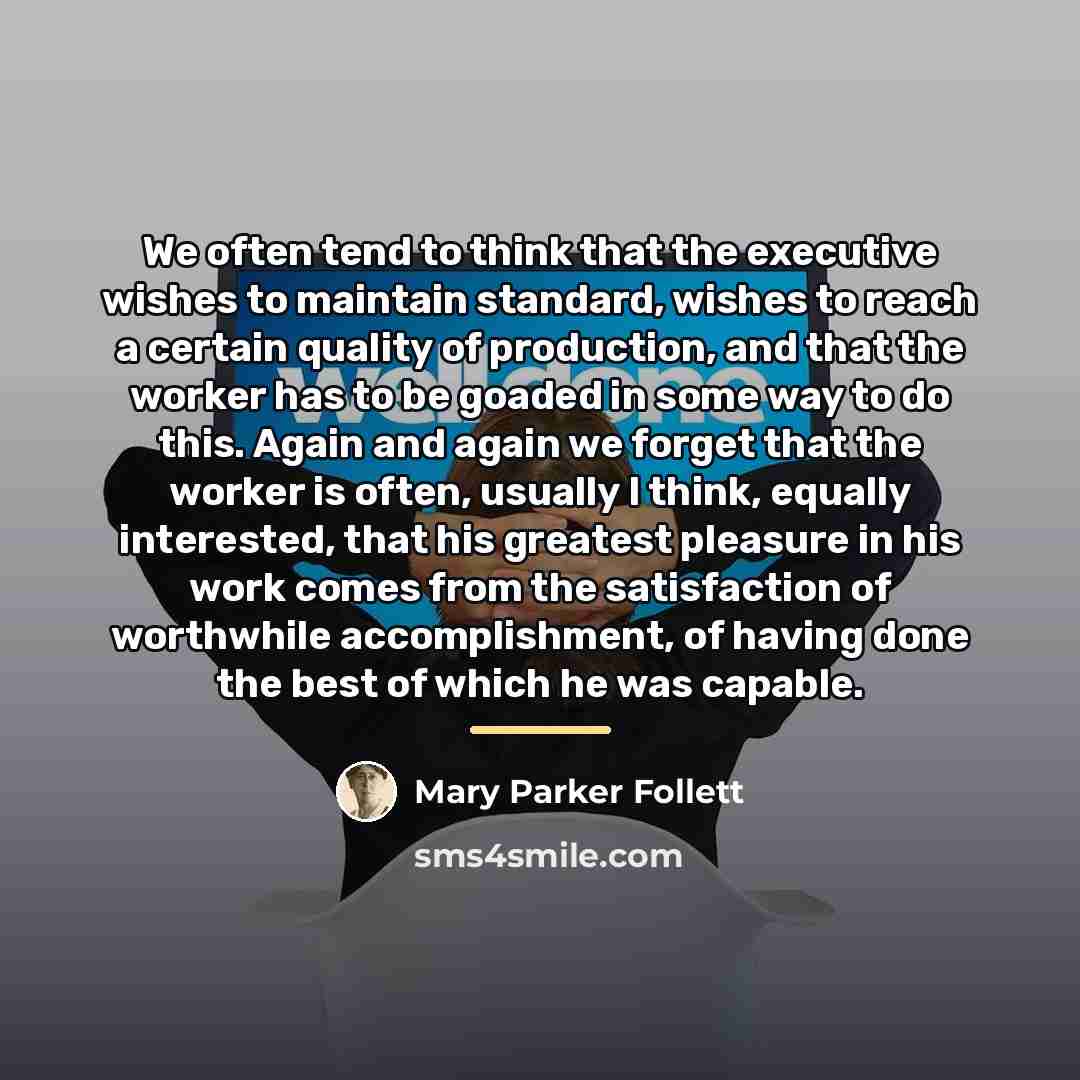“We often tend to think that the executive wishes to…” quote by Mary Parker Follett