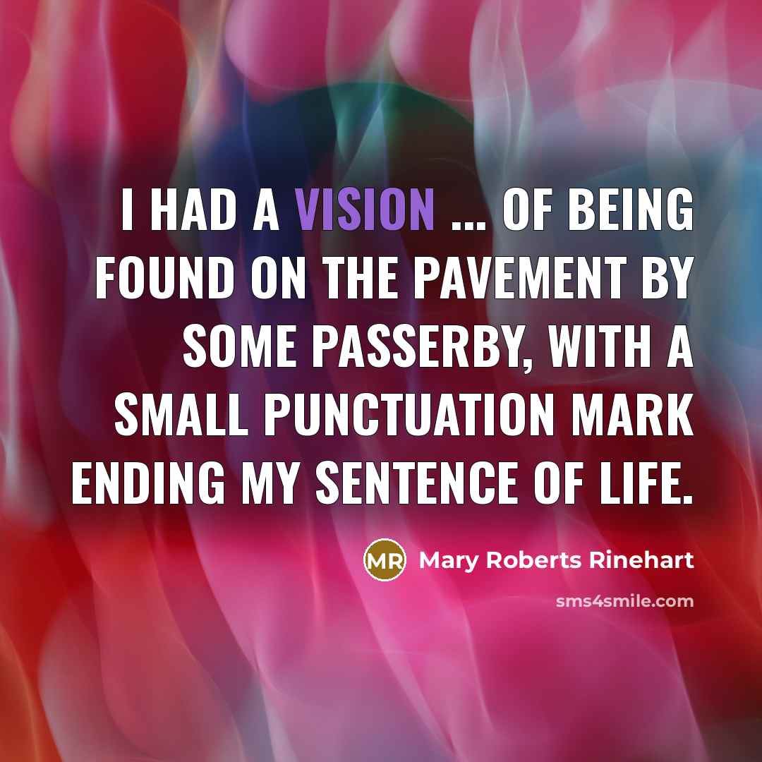 “I had a vision ... of being found on the…” quote by Mary Roberts Rinehart