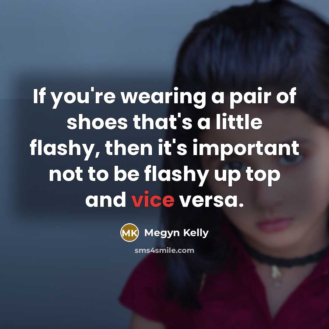 “If you're wearing a pair of shoes that's a little…” quote by Megyn Kelly