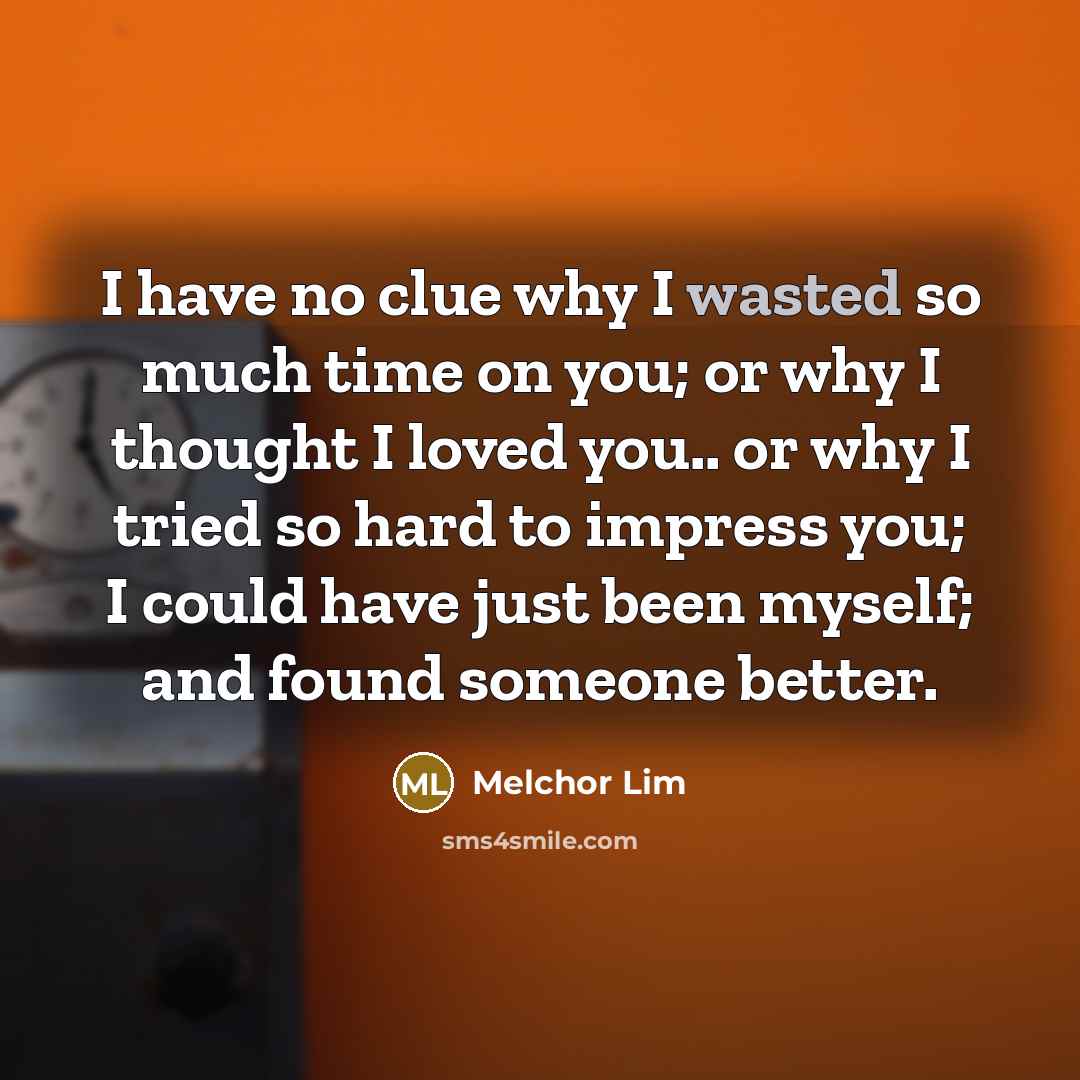 “I have no clue why I wasted so much time…” quote by Melchor Lim