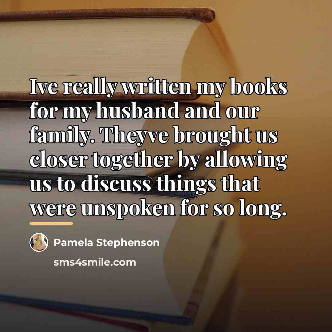 “Ive really written my books for my husband and our…” quote by Pamela Stephenson