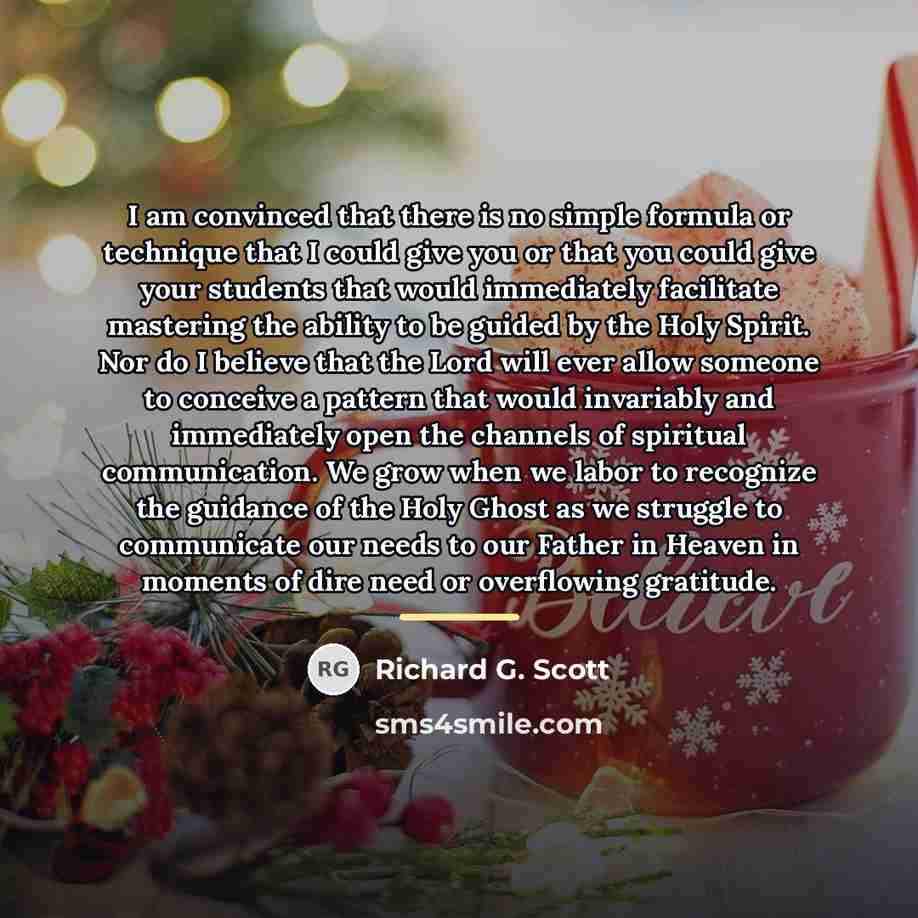 “I am convinced that there is no simple formula or…” quote by Richard G. Scott