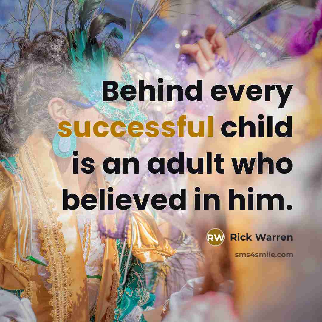 “Behind every successful child is an adult who believed in…” quote by Rick Warren