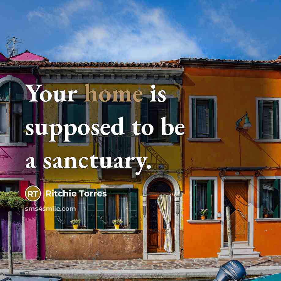 “Your home is supposed to be a sanctuary.…” quote by Ritchie Torres