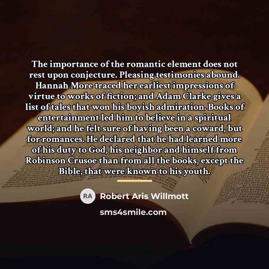 “The importance of the romantic element does not rest upon…” quote by Robert Aris Willmott