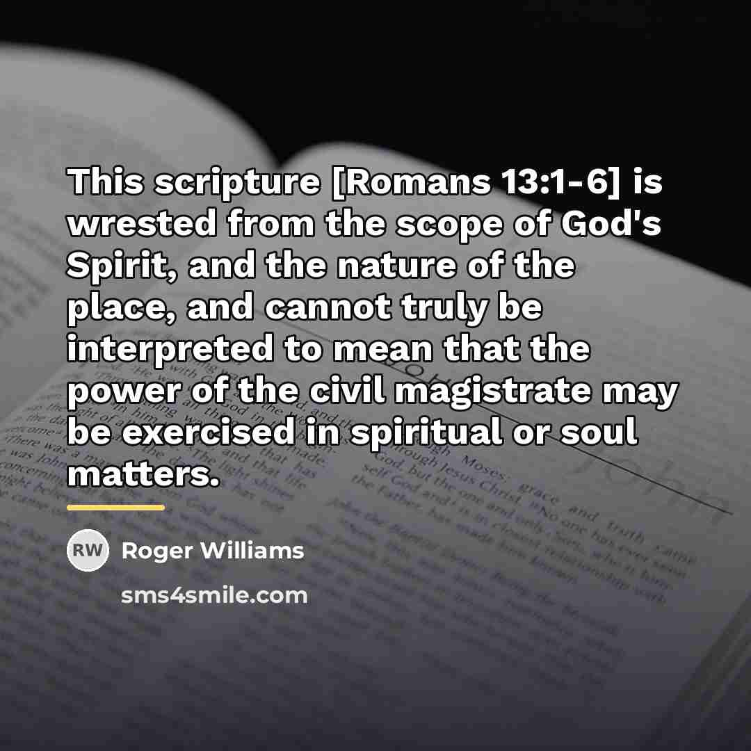 “This scripture [Romans 13:1-6] is wrested from the scope of…” quote by Roger Williams