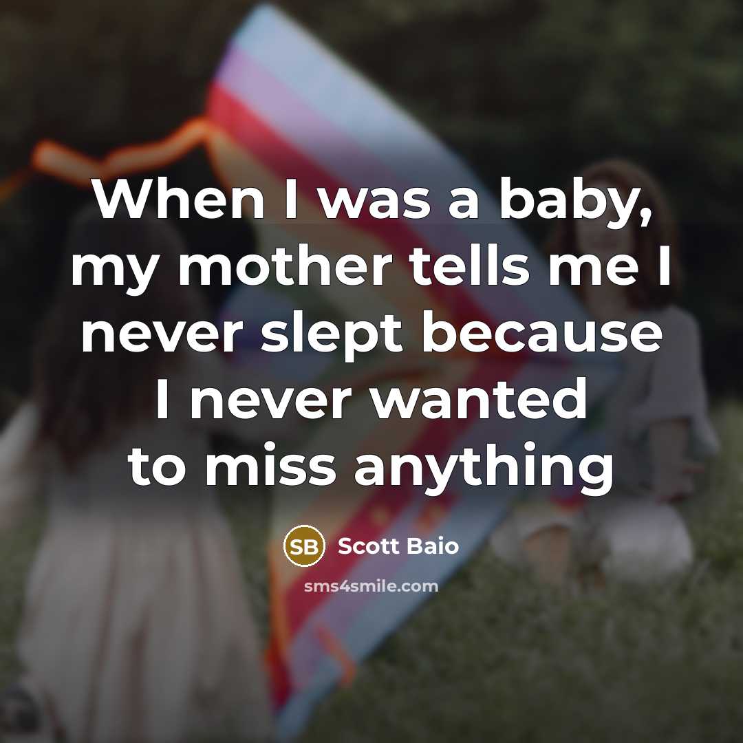 “When I was a baby, my mother tells me I…” quote by Scott Baio