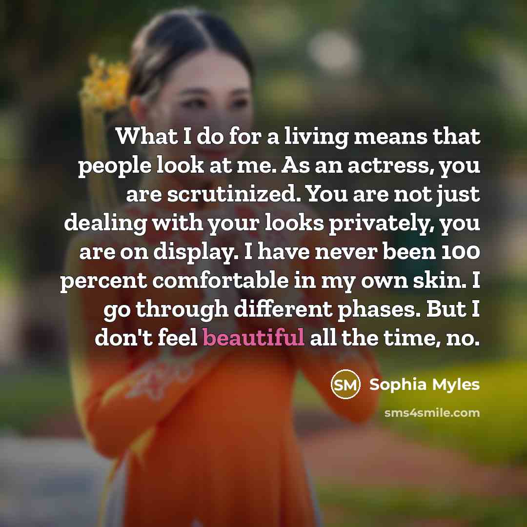 “What I do for a living means that people look…” quote by Sophia Myles