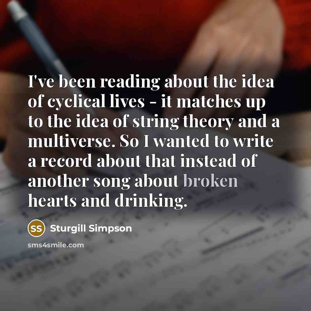 “I've been reading about the idea of cyclical lives -…” quote by Sturgill Simpson