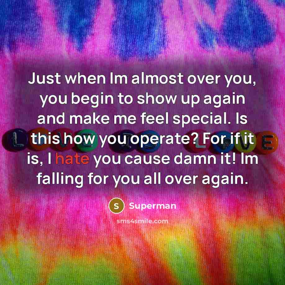 “Just when Im almost over you, you begin to show…” quote by Superman