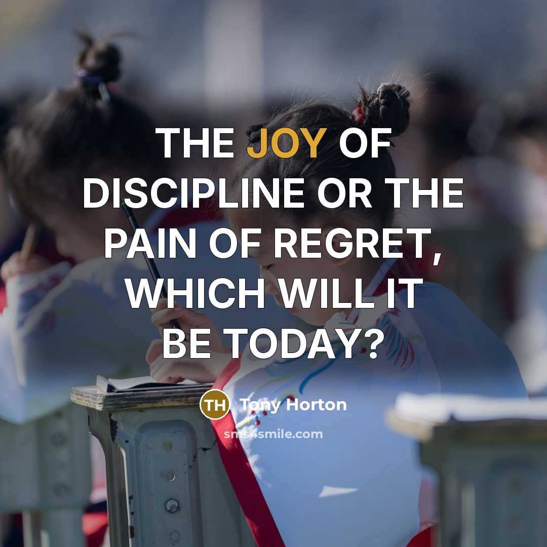 “THE JOY OF DISCIPLINE OR THE PAIN OF REGRET, WHICH…” quote by Tony Horton