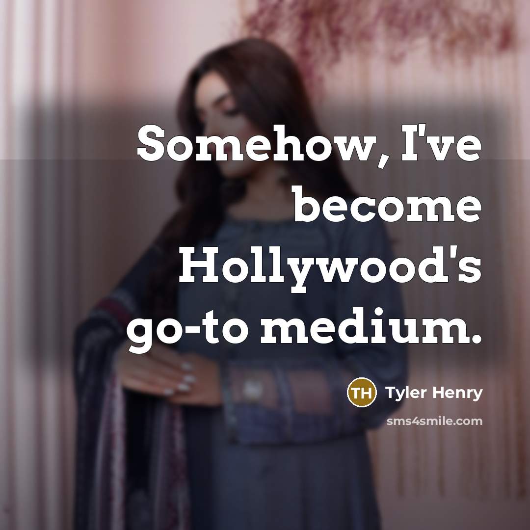 “Somehow, I've become Hollywood's go-to medium.…” quote by Tyler Henry