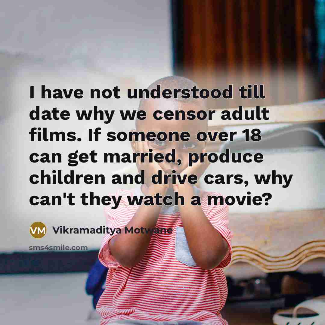 “I have not understood till date why we censor adult…” quote by Vikramaditya Motwane