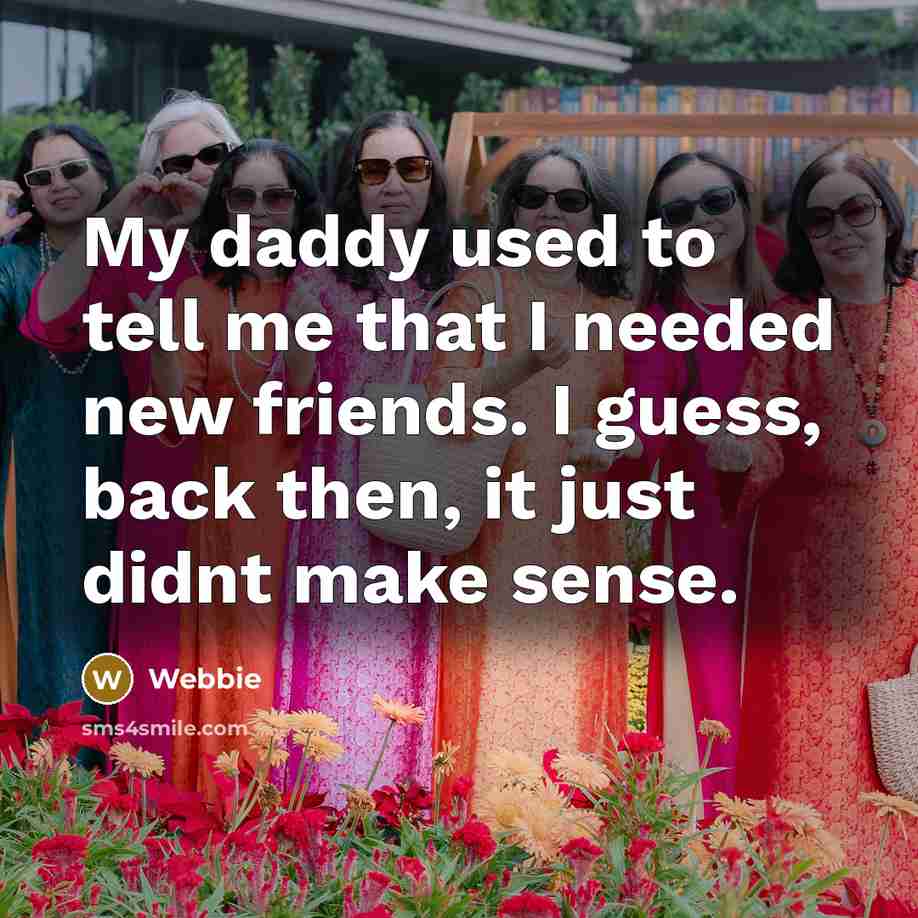 “My daddy used to tell me that I needed new…” quote by Webbie