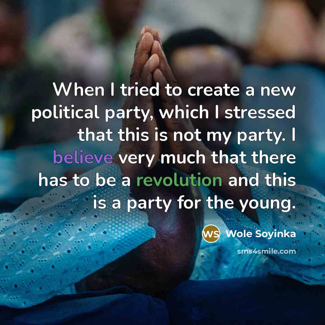 “When I tried to create a new political party, which…” quote by Wole Soyinka