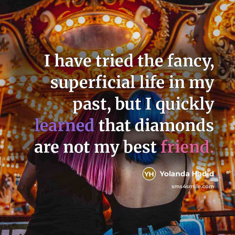 “I have tried the fancy, superficial life in my past,…” quote by Yolanda Hadid