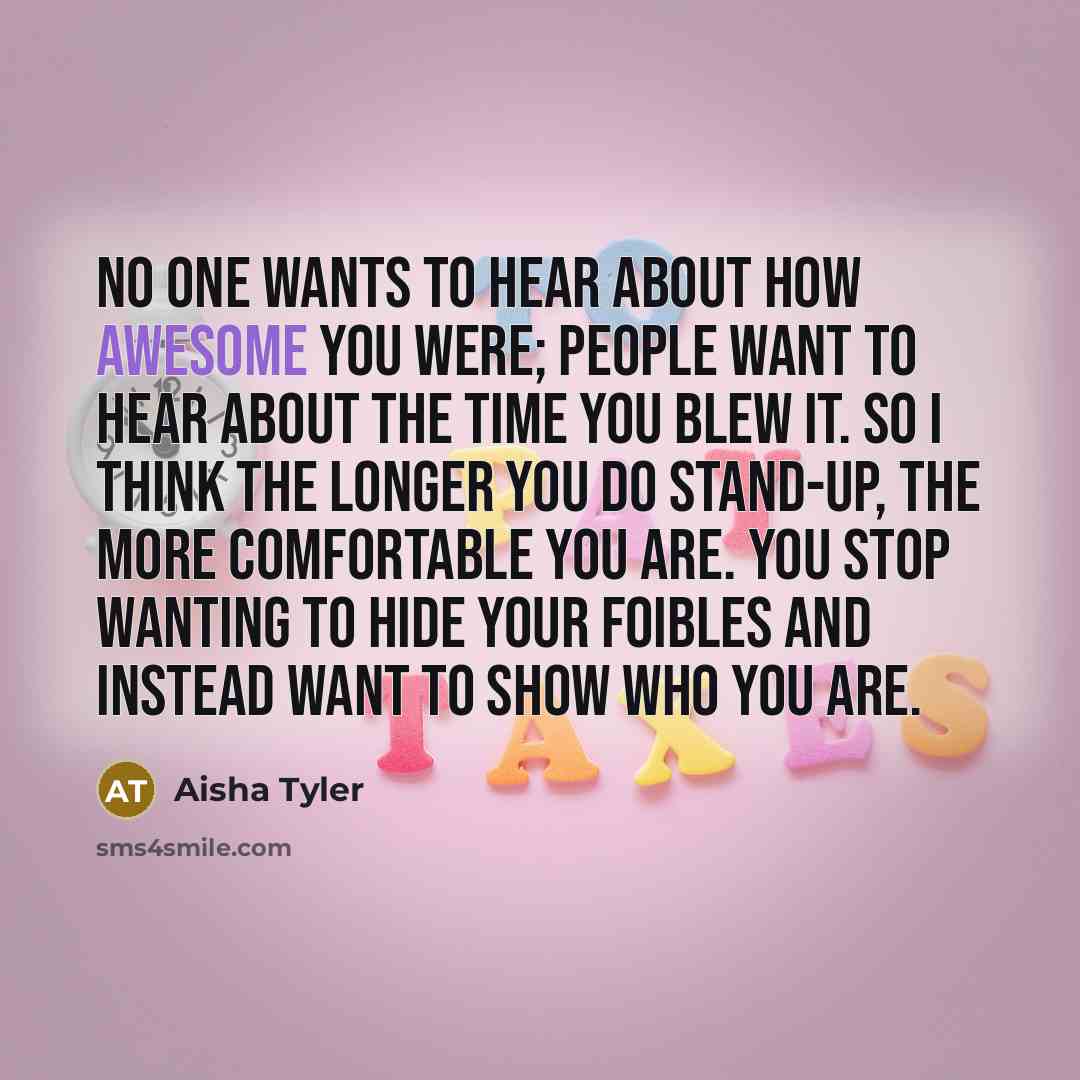 “No one wants to hear about how awesome you were;…” quote by Aisha Tyler