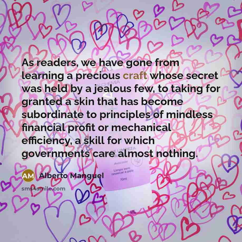 “As readers, we have gone from learning a precious craft…” quote by Alberto Manguel