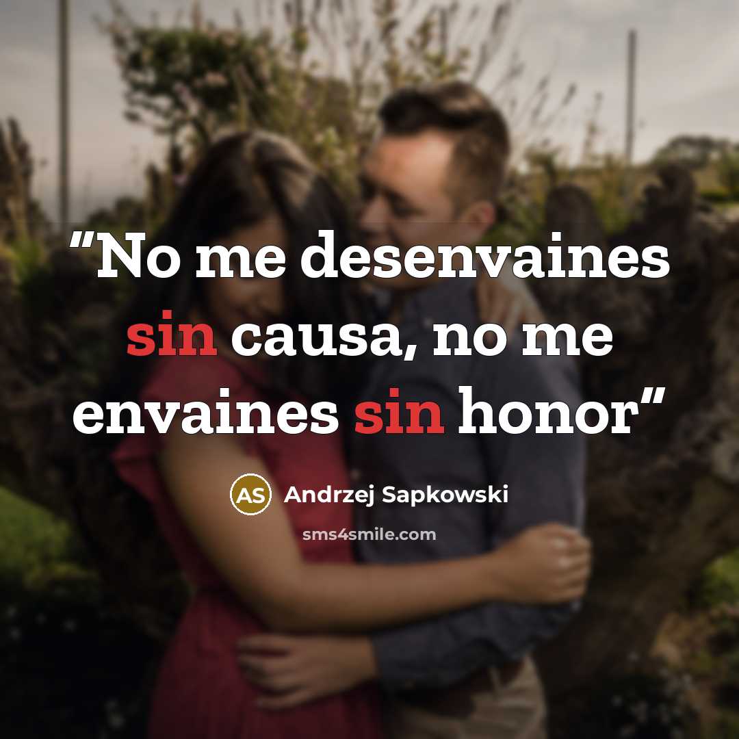 “No me desenvaines sin causa, no me envaines sin honor” quote by Andrzej Sapkowski