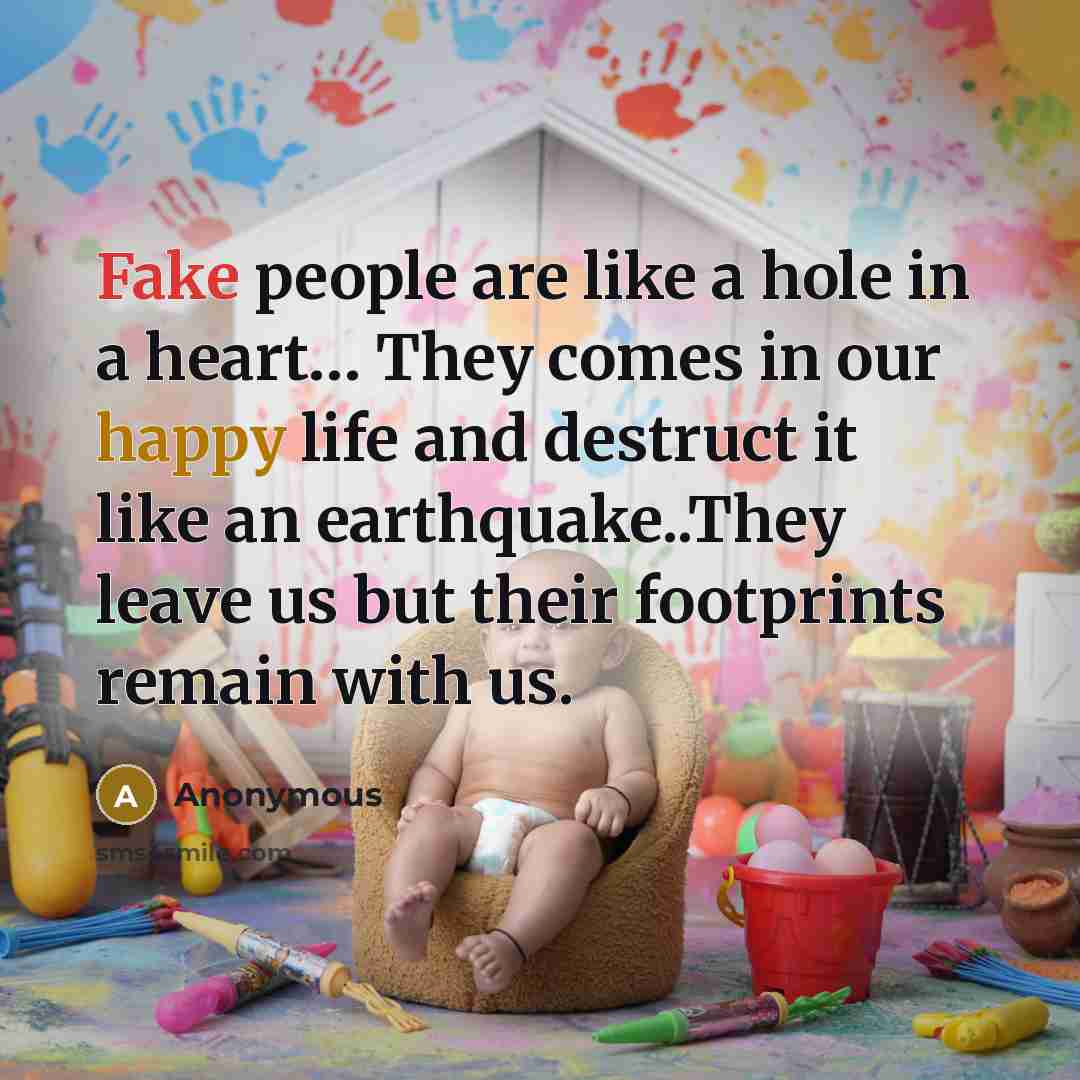 “Fake people are like a hole in a heart.... They…” quote by Anonymous