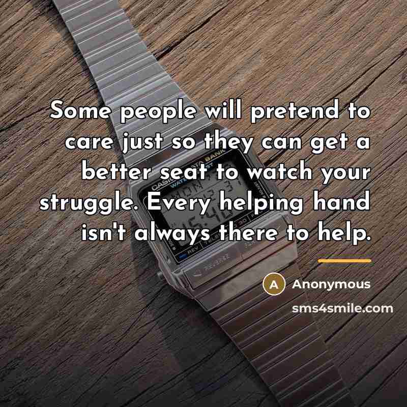 “Some people will pretend to care just so they can…” quote by Anonymous