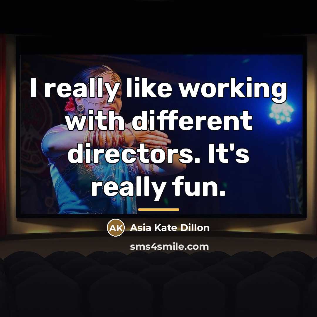 “I really like working with different directors. It's really fun.…” quote by Asia Kate Dillon