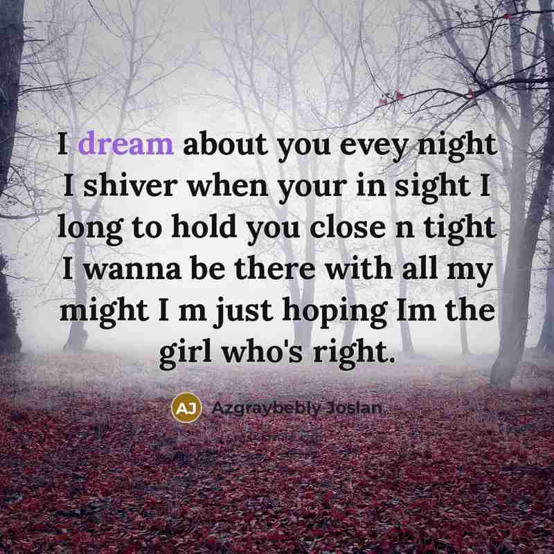“I dream about you evey night I shiver when your…” quote by Azgraybebly Joslan