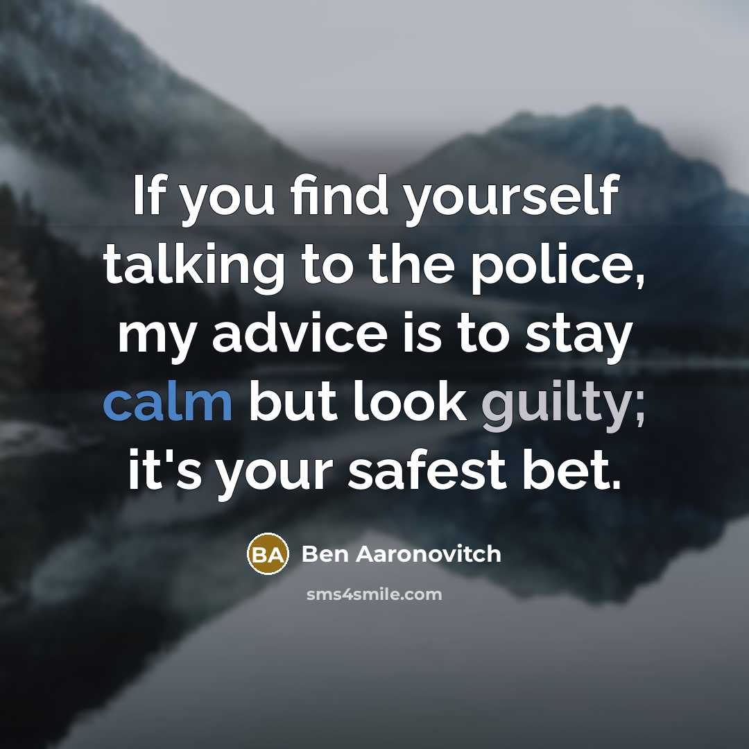 “If you find yourself talking to the police, my advice…” quote by Ben Aaronovitch