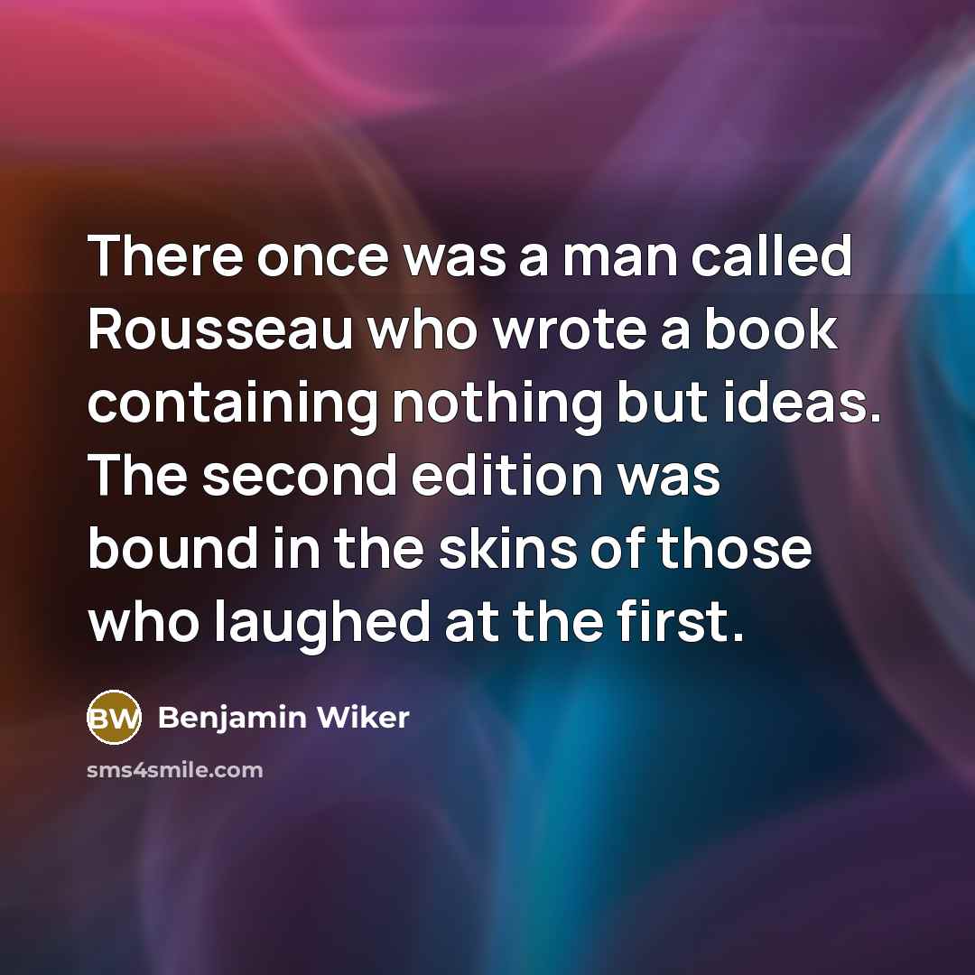 “There once was a man called Rousseau who wrote a…” quote by Benjamin Wiker