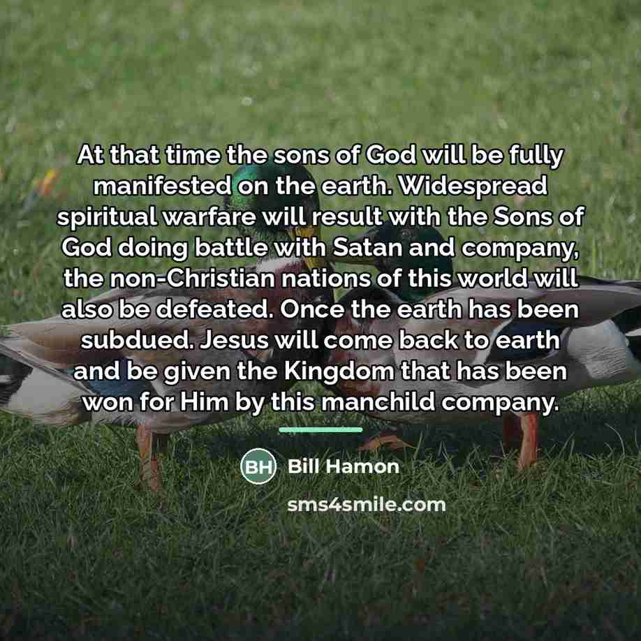 “At that time the sons of God will be fully…” quote by Bill Hamon
