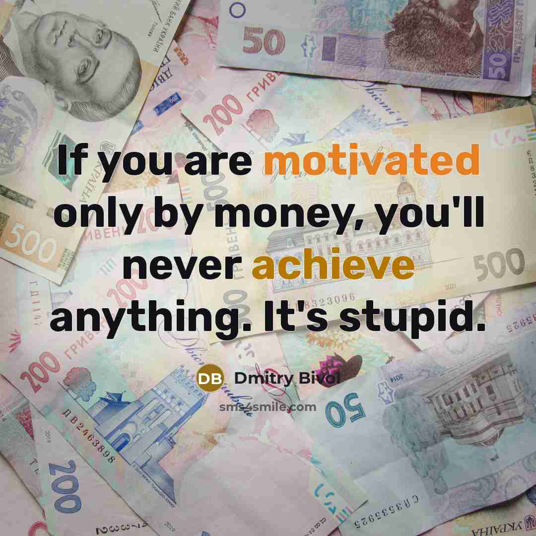 “If you are motivated only by money, you'll never achieve…” quote by Dmitry Bivol