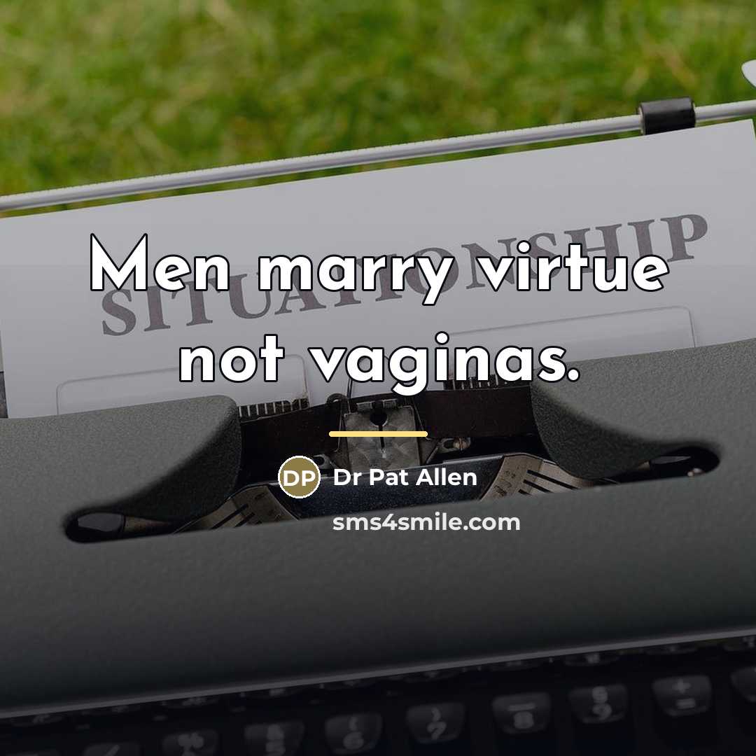 “Men marry virtue not vaginas.…” quote by Dr Pat Allen