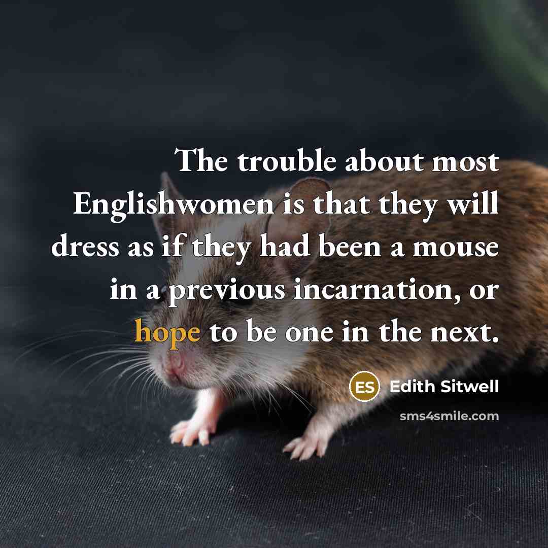 “The trouble about most Englishwomen is that they will dress…” quote by Edith Sitwell