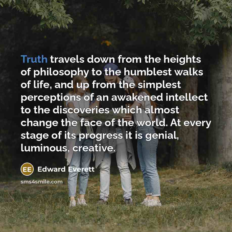 “Truth travels down from the heights of philosophy to the…” quote by Edward Everett