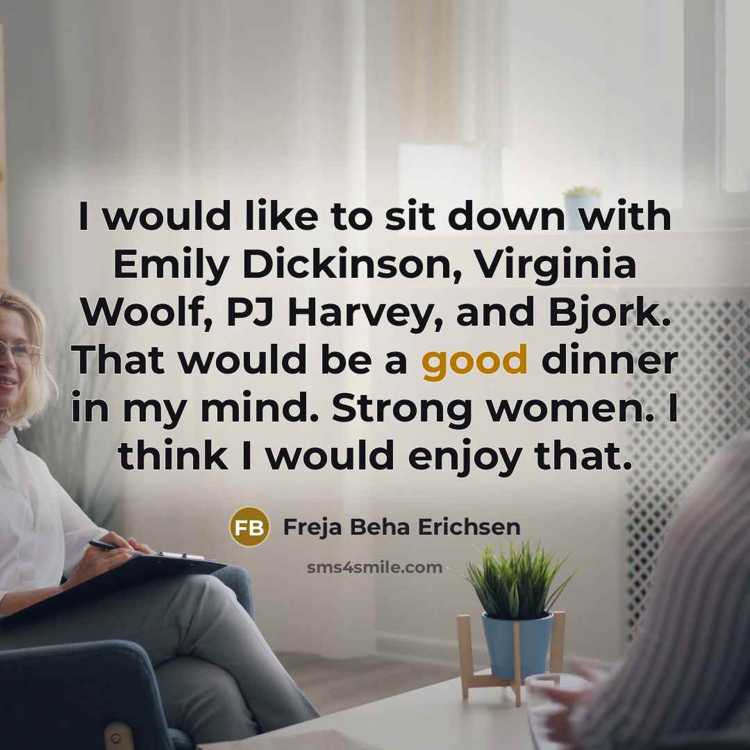“I would like to sit down with Emily Dickinson, Virginia…” quote by Freja Beha Erichsen