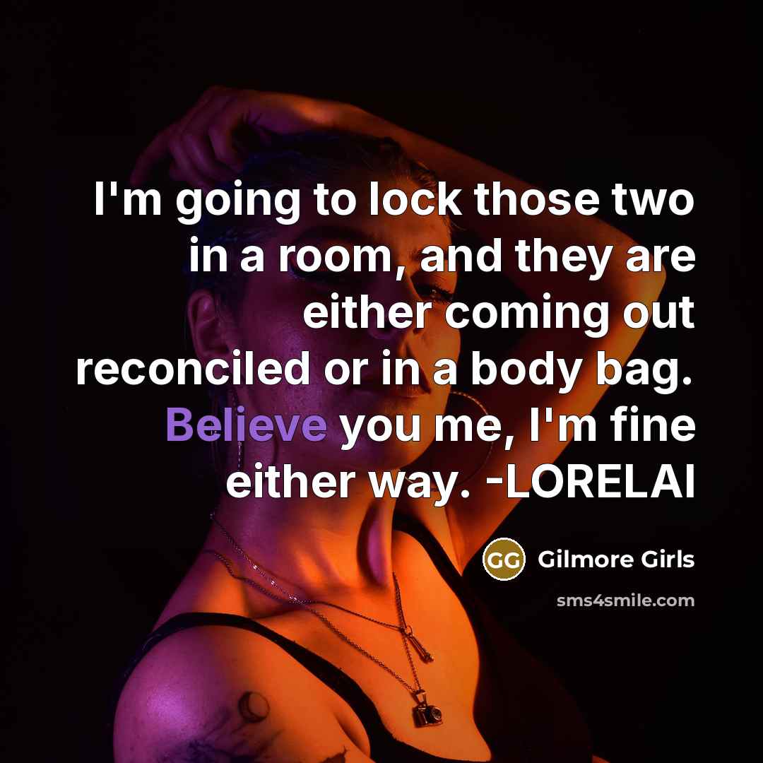 “I'm going to lock those two in a room, and…” quote by Gilmore Girls